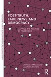 Routledge Studies in Global Information, Politics and Society- Post-Truth, Fake News and Democracy