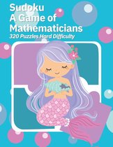 Sudoku A Game of Mathematicians 320 Puzzles Hard Difficulty