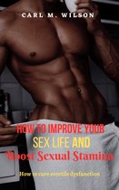 HOW TO IMPROVE YOUR SEX LIFE AND BOOST SEXUAL STAMINA