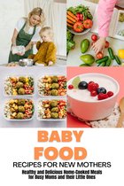 BABY FOOD RECIPES FOR NEW MOTHER'S