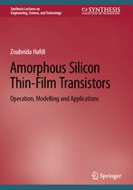 Synthesis Lectures on Engineering, Science, and Technology- Amorphous Silicon Thin-Film Transistors