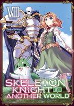 Skeleton Knight in Another World (Manga)- Skeleton Knight in Another World (Manga) Vol. 8