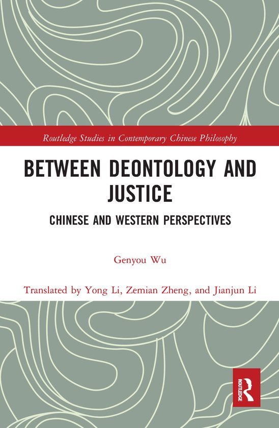 Routledge Studies in Contemporary Chinese Philosophy- Between Deontology and Justice