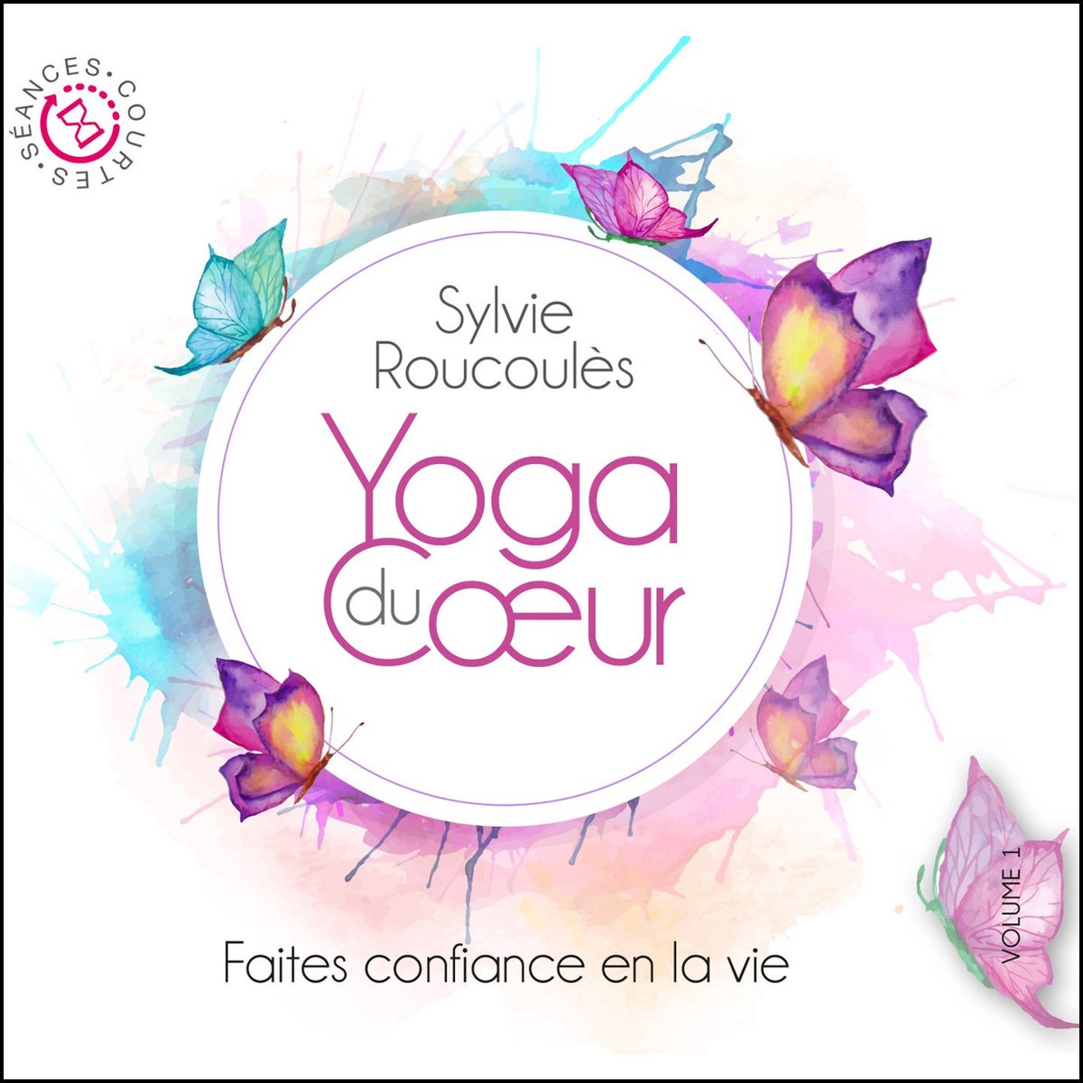 Sylvie Roucoulès - Faites Confiance En La Vie - Yoga Du Coeur (CD)