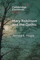 Elements in the Gothic - Mary Robinson and the Gothic