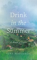 Our Lives: Diary, Memoir, and Letters Series- Drink in the Summer