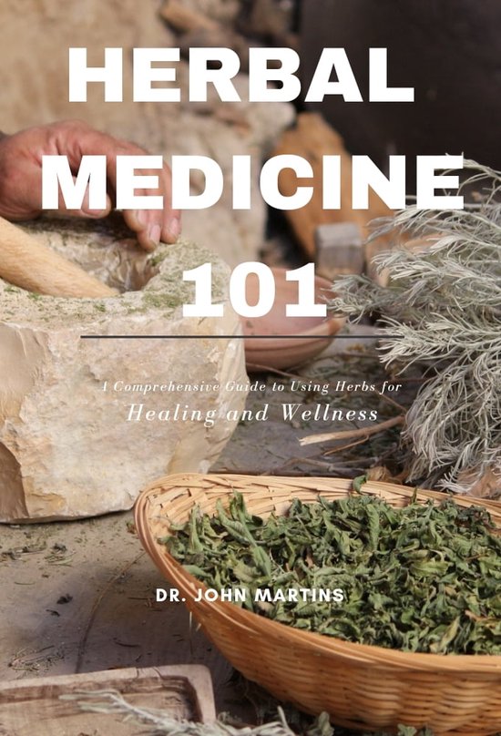 HERBAL MEDICINE 101 (ebook), Dr. John Martins 1230006209315 Boeken