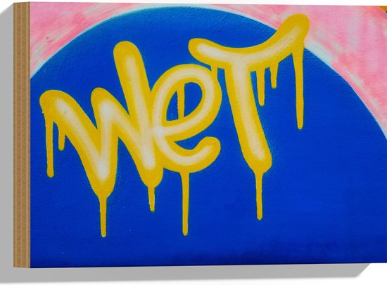 Hout - Gele Graffiti Tekst ''Wet'' op Blauwe Ondergrond - 40x30 cm - 9 mm dik - Foto op Hout (Met Ophangsysteem)