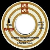 Pat Kelly With The Moon Invaders - Your Love (7" Vinyl Single)