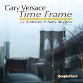 Gary Versace, Jay Anderson & Rudy Royston - Time Frame (CD)