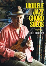 Fred Sokolow - Ukelele Jazz Chord Solos (DVD)