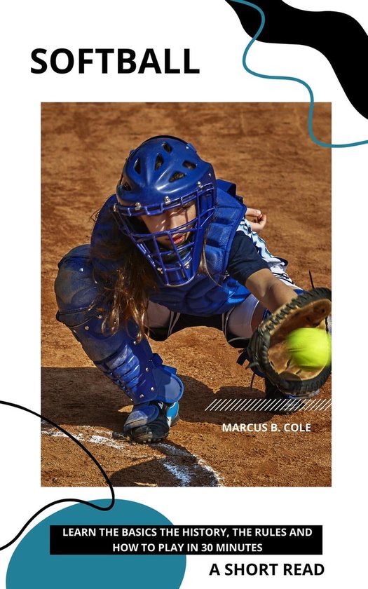 Softball Learn The Basics The History, The Rules and How To Play in 30
