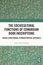 Routledge Research in Literacy-The Sociocultural Functions of Edwardian Book Inscriptions