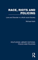 Routledge Library Editions: Police and Policing- Race, Riots and Policing