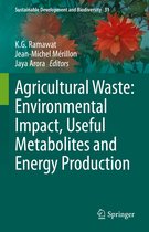 Sustainable Development and Biodiversity- Agricultural Waste: Environmental Impact, Useful Metabolites and Energy Production