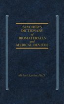 Szycher's Dictionary of Biomaterials and Medical Devices