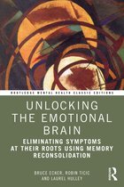 Routledge Mental Health Classic Editions- Unlocking the Emotional Brain