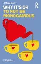 Why It's OK- Why It's OK to Not Be Monogamous