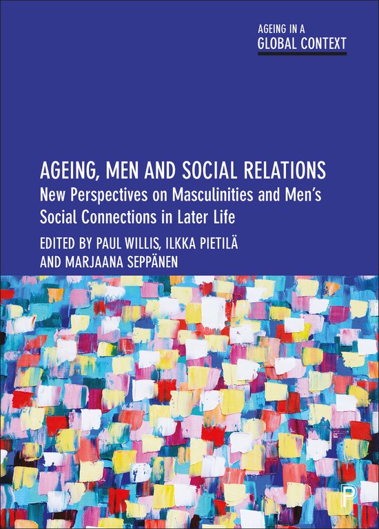 Ageing in a Global Context- Ageing, Men and Social Relations ...