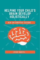 Helping Your Child's Brain Develop Holistically