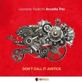 Arcadia Trio - Don't Call It Justice (CD)
