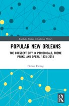 Routledge Studies in Cultural History- Popular New Orleans