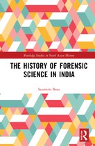 Routledge Studies in South Asian History-The History of Forensic Science in India