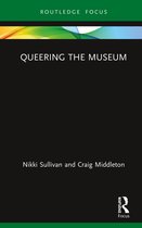 Museums in Focus- Queering the Museum