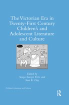 Children's Literature and Culture-The Victorian Era in Twenty-First Century Children’s and Adolescent Literature and Culture