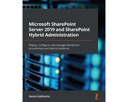 Microsoft SharePoint Server 2019 and SharePoint Hybrid Administration