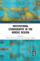 Routledge Advances in Research Methods- Institutional Ethnography in the Nordic Region