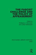 Routledge Library Editions: WW2-The Fascist Challenge and the Policy of Appeasement