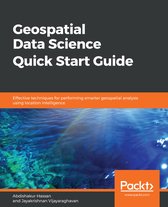 Geospatial Data Science Quick Start Guide
