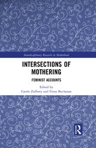 Interdisciplinary Research in Motherhood- Intersections of Mothering