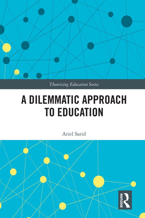 Theorizing Education-A Dilemmatic Approach to Education