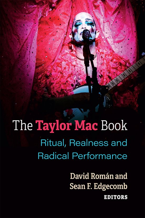 Triangulations: Lesbian/Gay/Queer Theater/Drama/Performance-The Taylor Mac Book