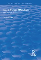 Routledge Revivals- Men's Work and Male Lives