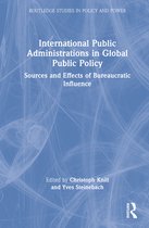 Routledge Studies in Policy and Power- International Public Administrations in Global Public Policy