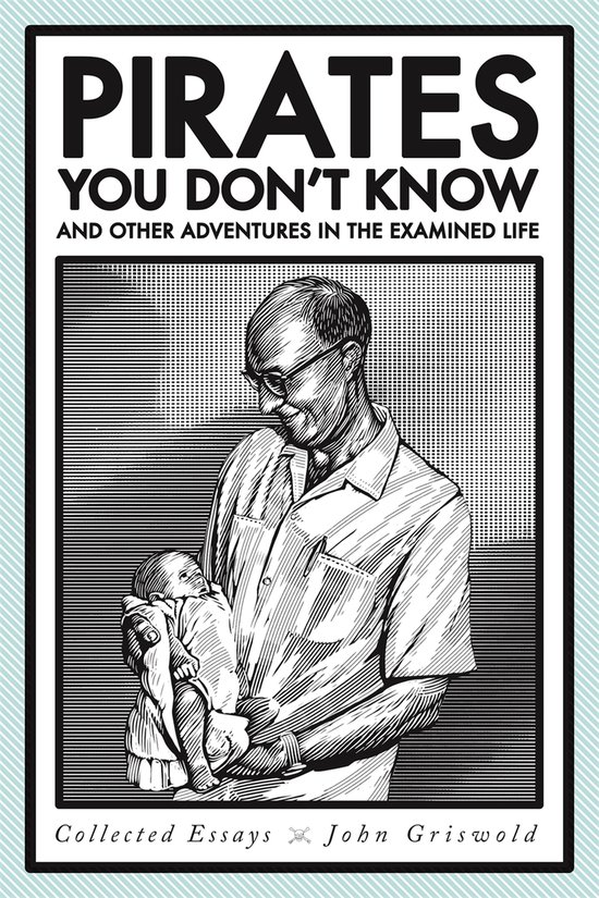 Pirates You Don't Know, and Other Adventures in the Examined ... - cover