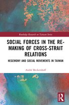 Routledge Research on Taiwan Series- Social Forces in the Re-Making of Cross-Strait Relations