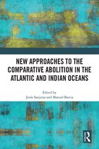 New Approaches to the Comparative Abolition in the Atlantic and Indian Oceans