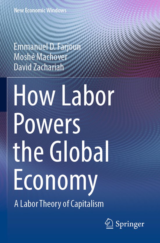 New Economic Windows How Labor Powers the Global Economy, Emmanuel D. Farjoun