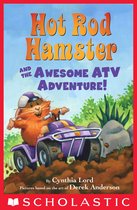 Scholastic Reader 2 - Hot Rod Hamster and the Awesome ATV Adventure!