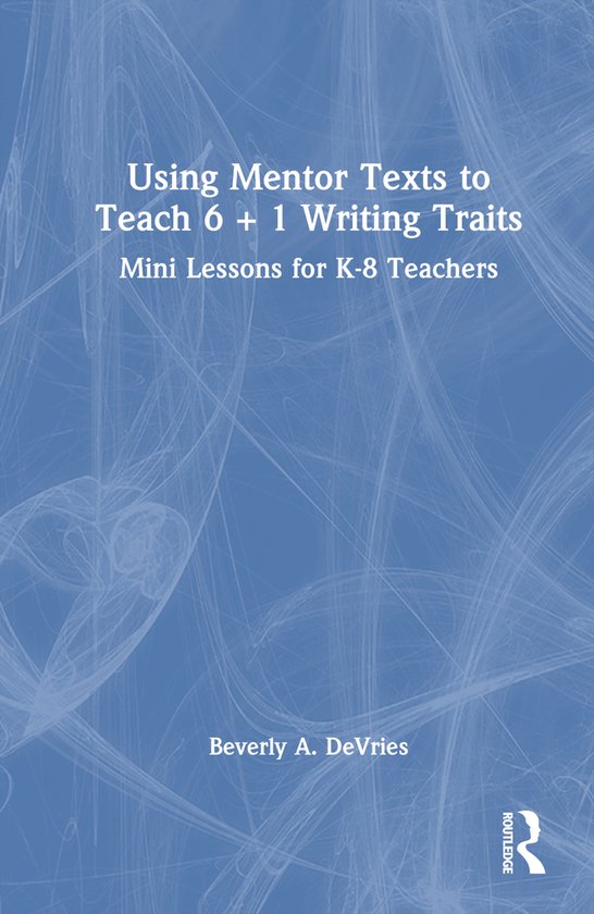 Using Mentor Texts to Teach 6 + 1 Writing Traits - cover