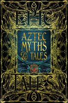 Gothic Fantasy- Aztec Myths & Tales
