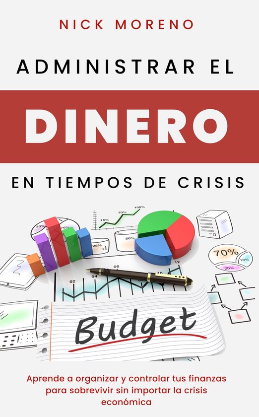 Administrar el dinero en tiempos de crisis : Aprende a organizar y ...