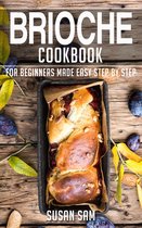 Brioche Cookbook 3 - Brioche Cookbook