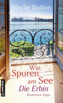 Bodensee-Saga 1 - Wie Spuren am See - Die Erbin