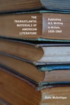 Studies in Print Culture and the History of the Book-The Transatlantic Materials of American Literature