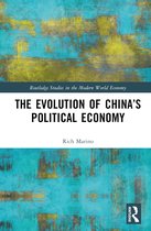 Routledge Studies in the Modern World Economy-The Evolution of China’s Political Economy